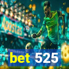 bet 525